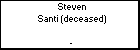 Steven Santi (deceased)